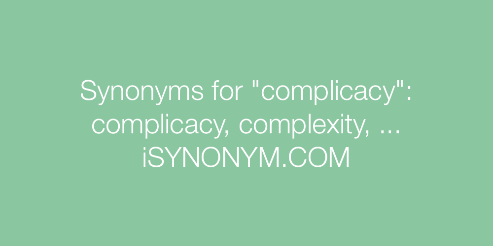 Synonyms complicacy