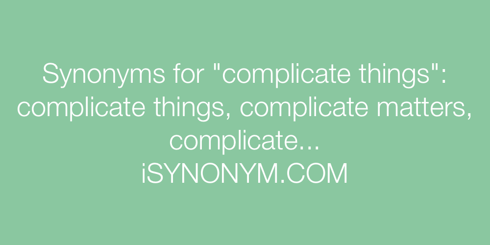 Synonyms complicate things