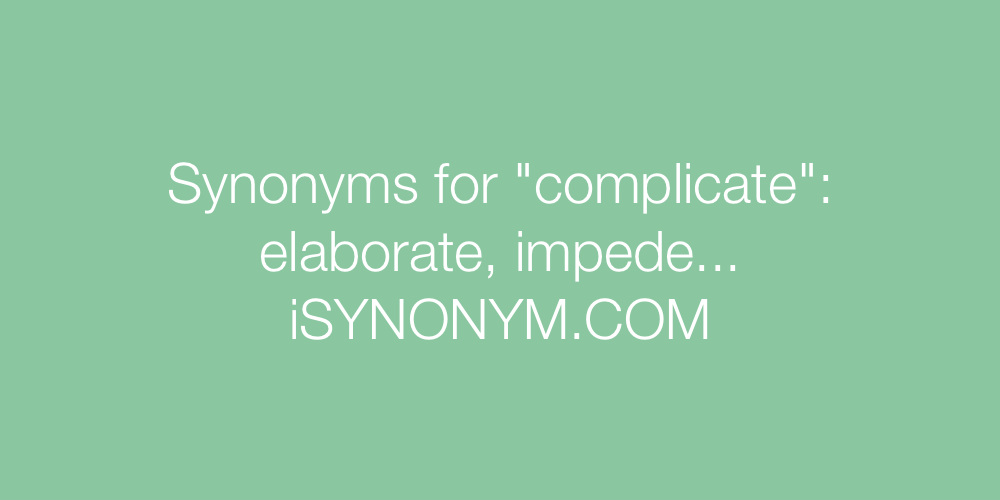 Synonyms complicate