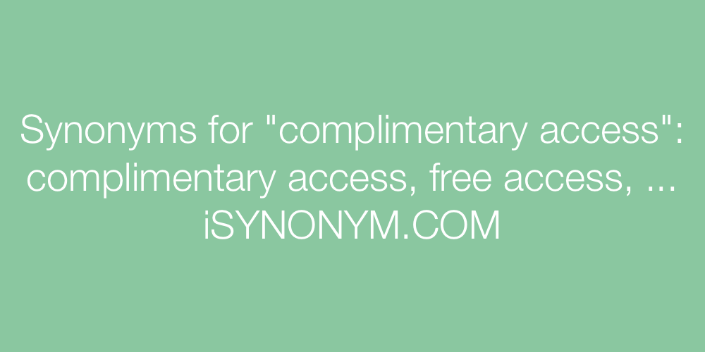 Synonyms complimentary access
