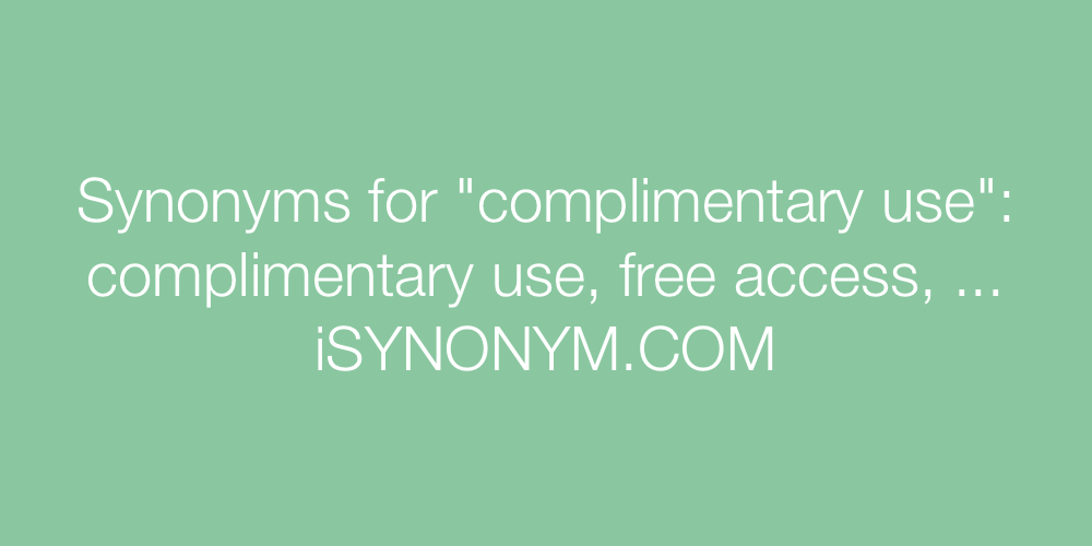 Synonyms complimentary use