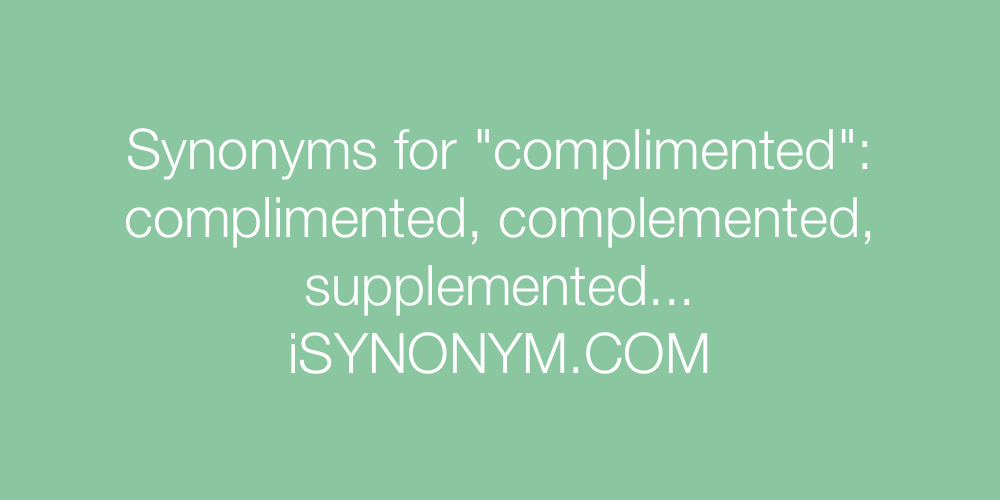 Synonyms complimented