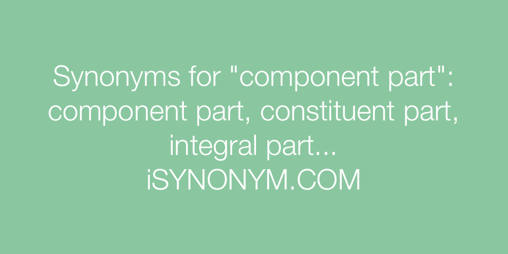Synonyms component part