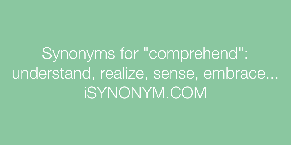 Synonyms comprehend