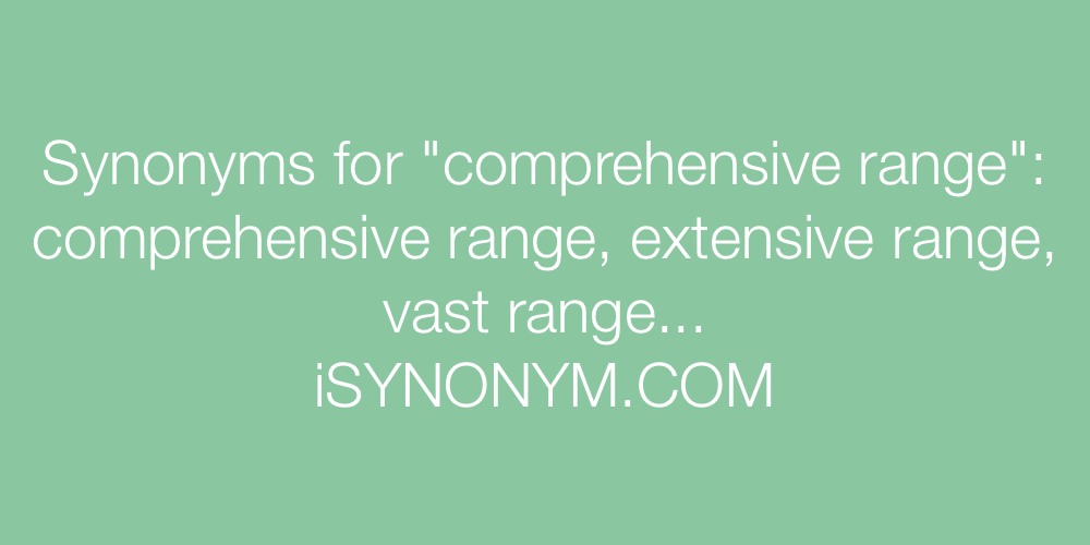 Synonyms comprehensive range