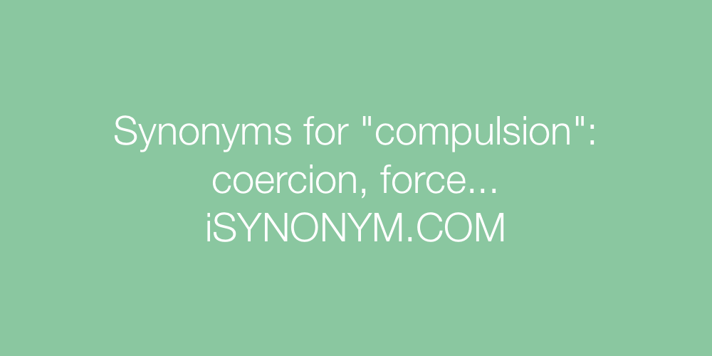 Synonyms compulsion