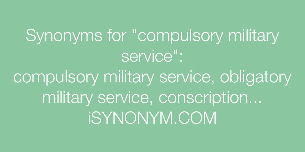 Synonyms compulsory military service