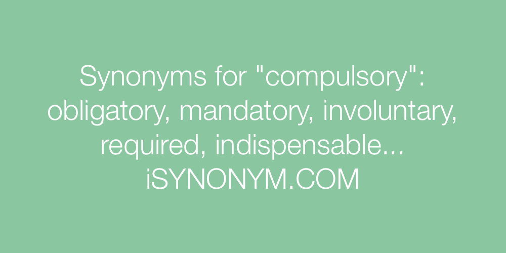 Synonyms compulsory