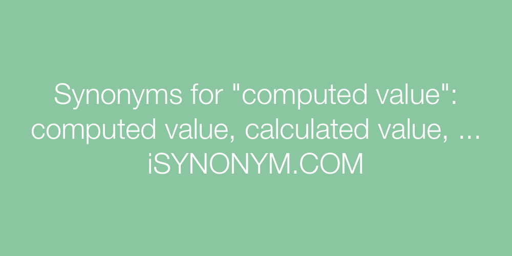 Synonyms computed value
