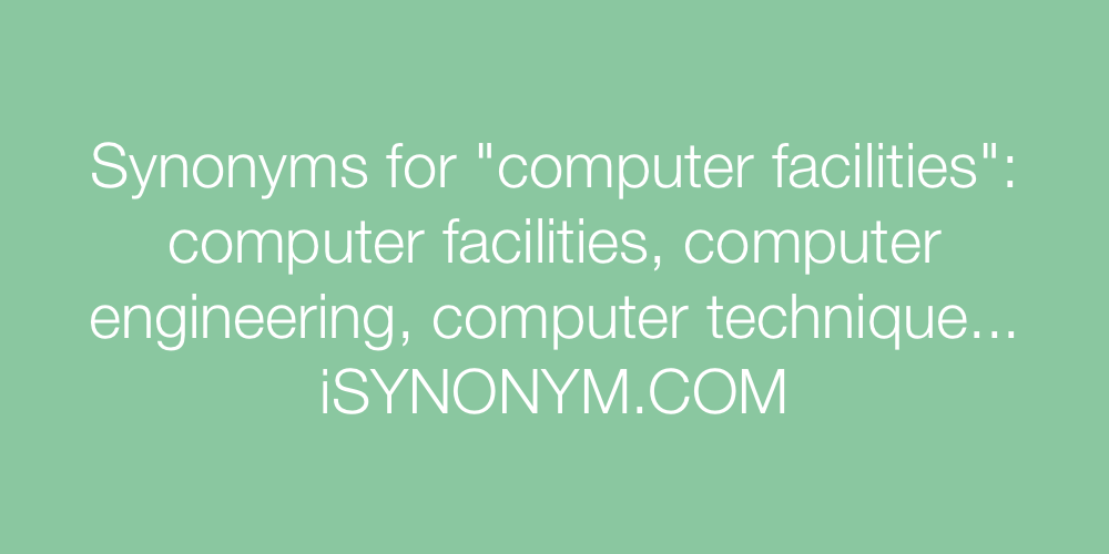 Synonyms computer facilities