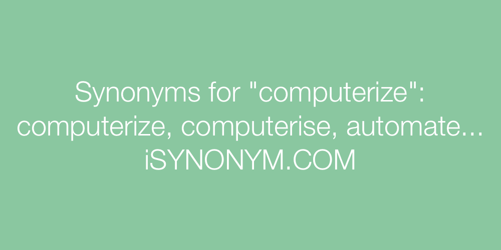 Synonyms computerize