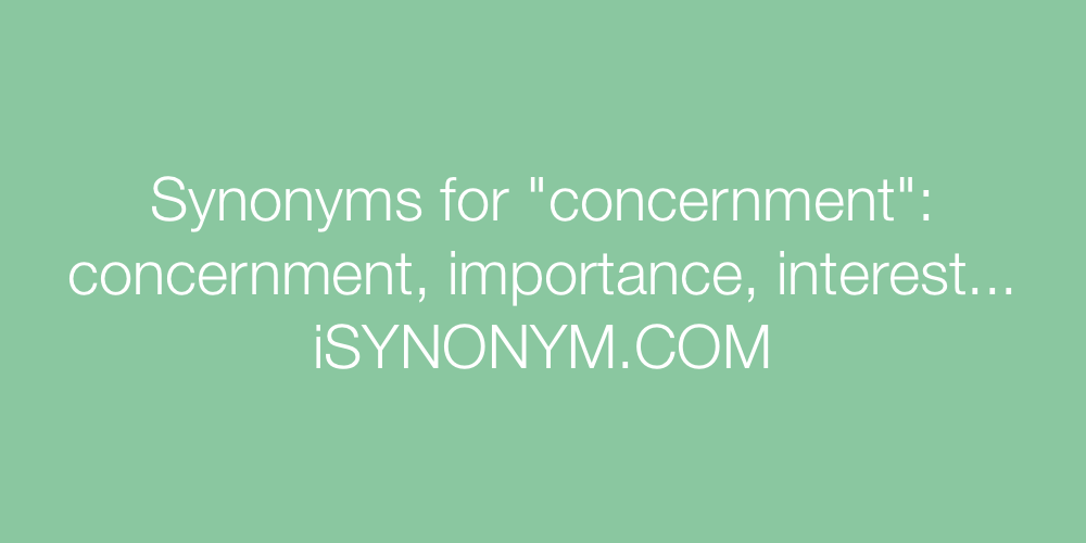 Synonyms concernment