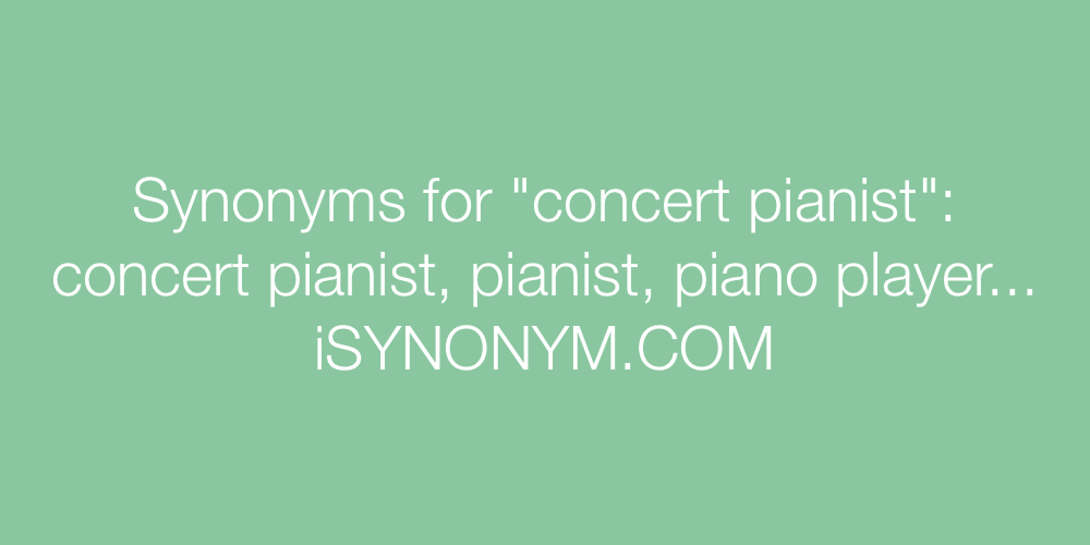 Synonyms concert pianist