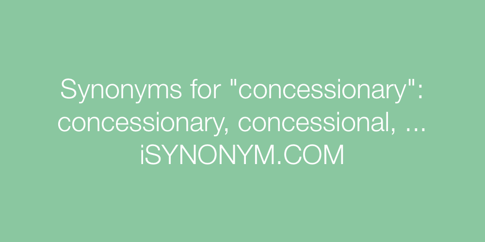 Synonyms concessionary