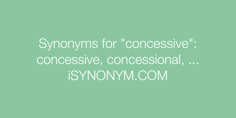 Synonyms concessive