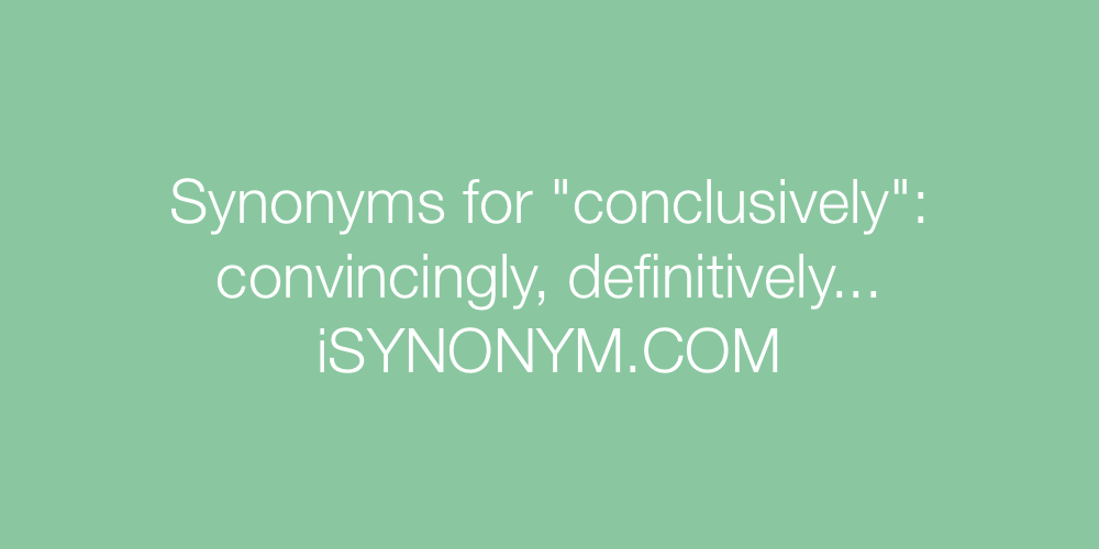 Synonyms conclusively
