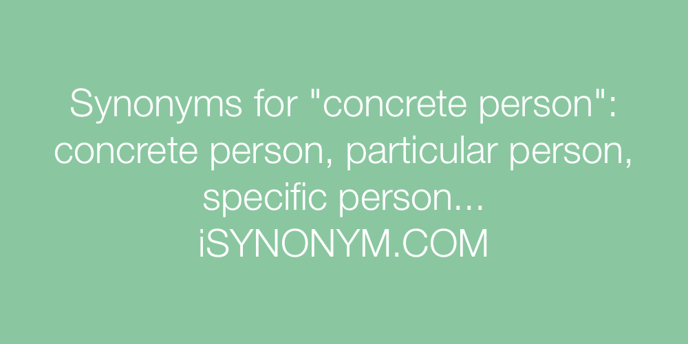 Synonyms concrete person