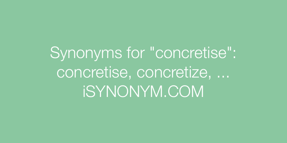 Synonyms concretise