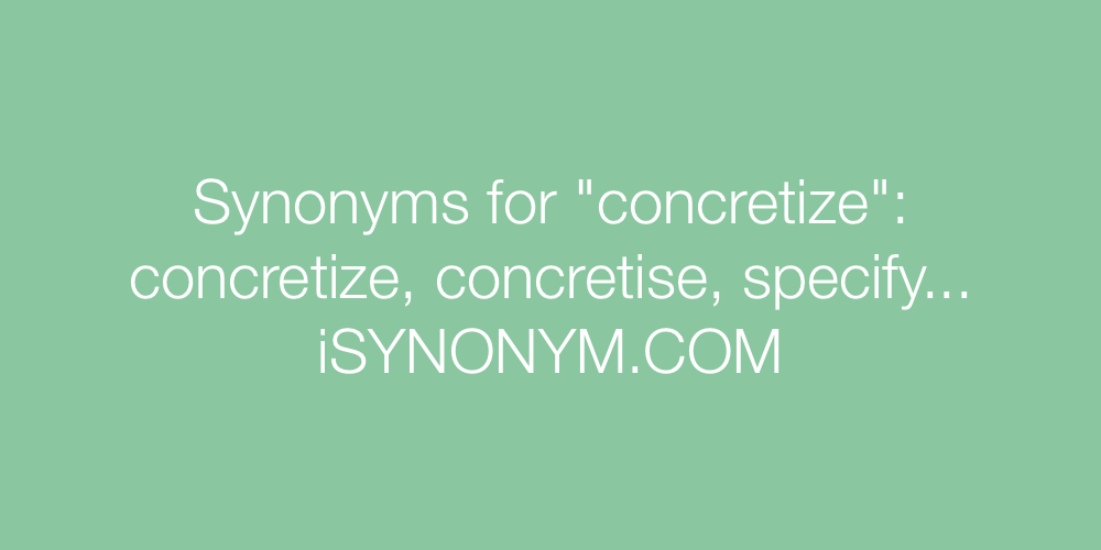 Synonyms concretize