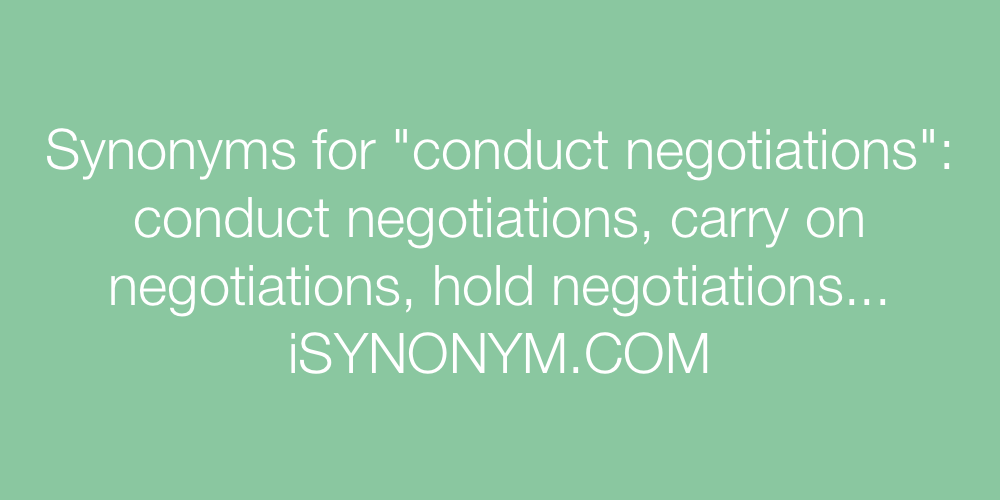 Synonyms conduct negotiations