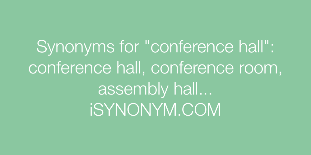 Synonyms conference hall