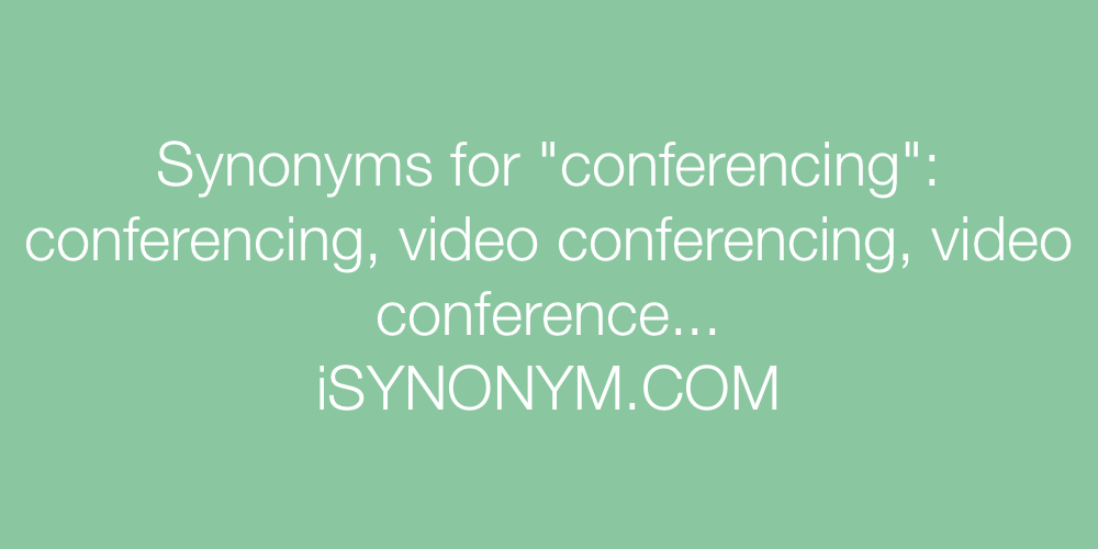 Synonyms conferencing