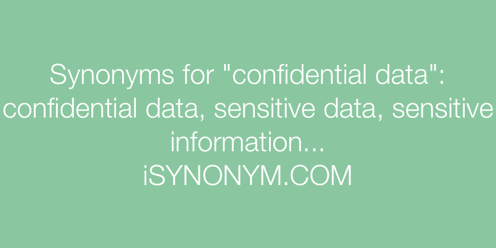 Synonyms confidential data