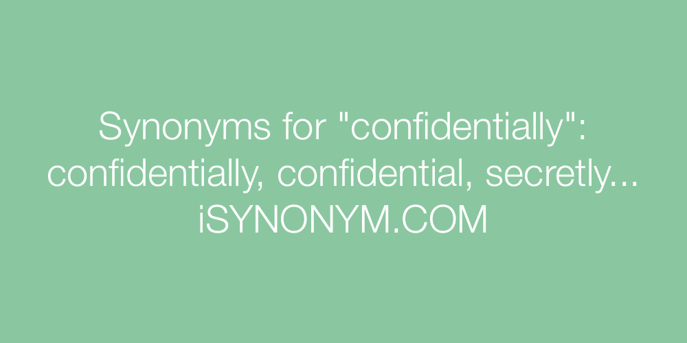 Synonyms confidentially