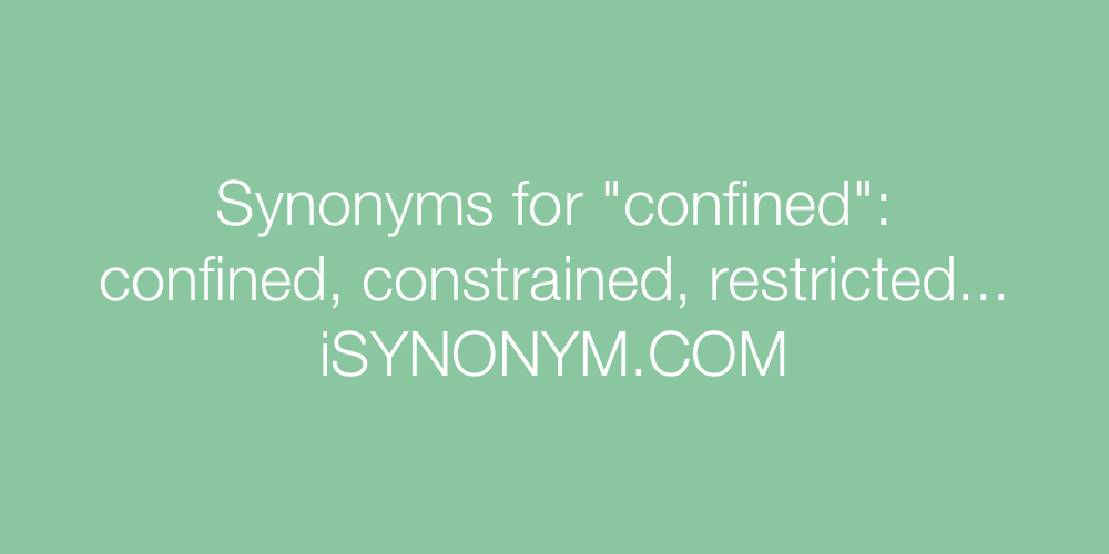 Synonyms confined