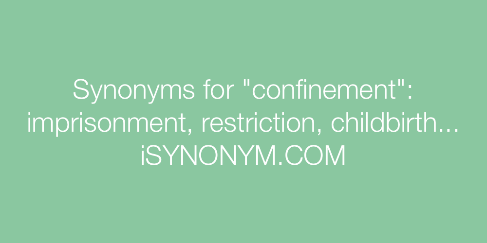 Synonyms confinement