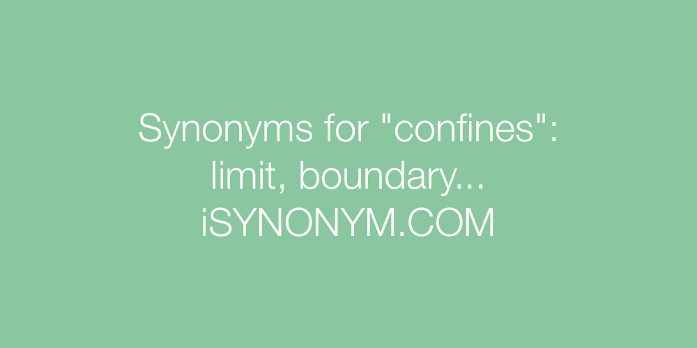 Synonyms confines