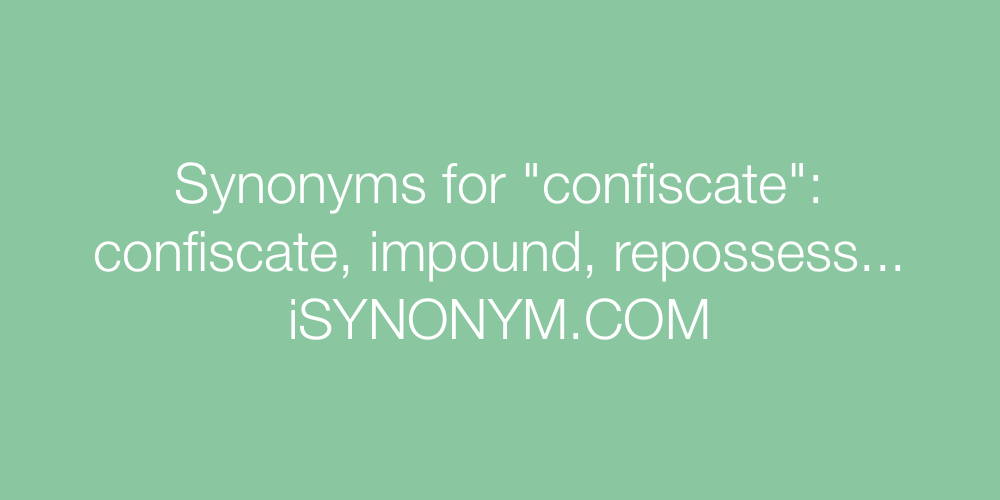 Synonyms confiscate