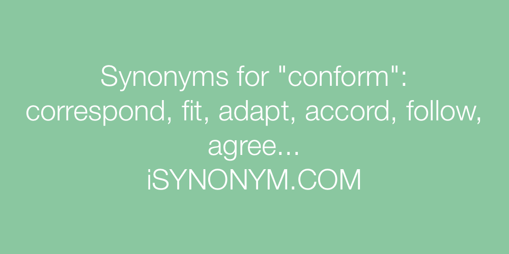 Synonyms conform