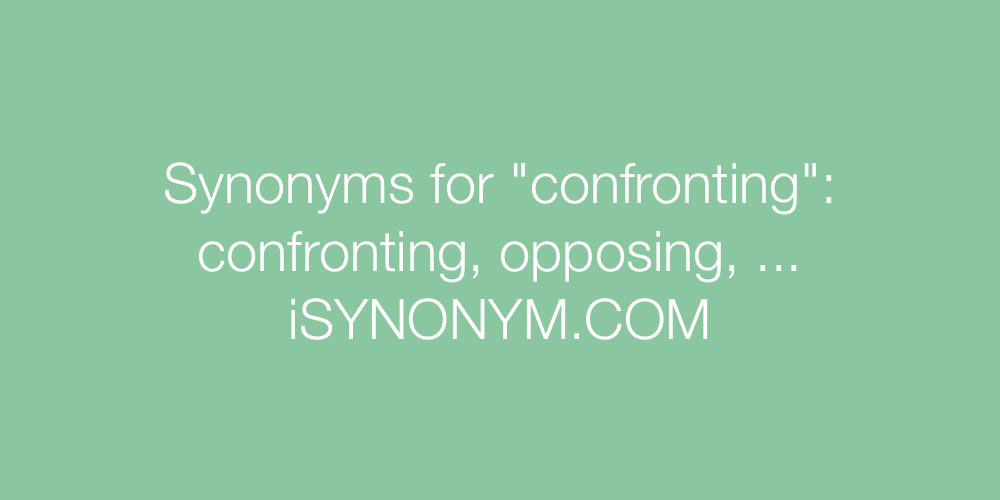 Synonyms confronting