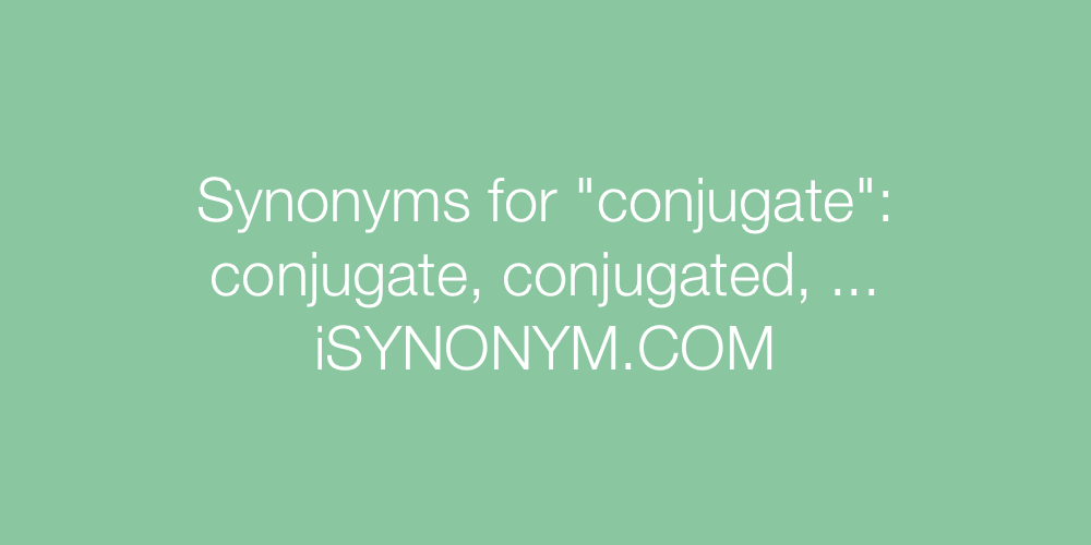 Synonyms conjugate