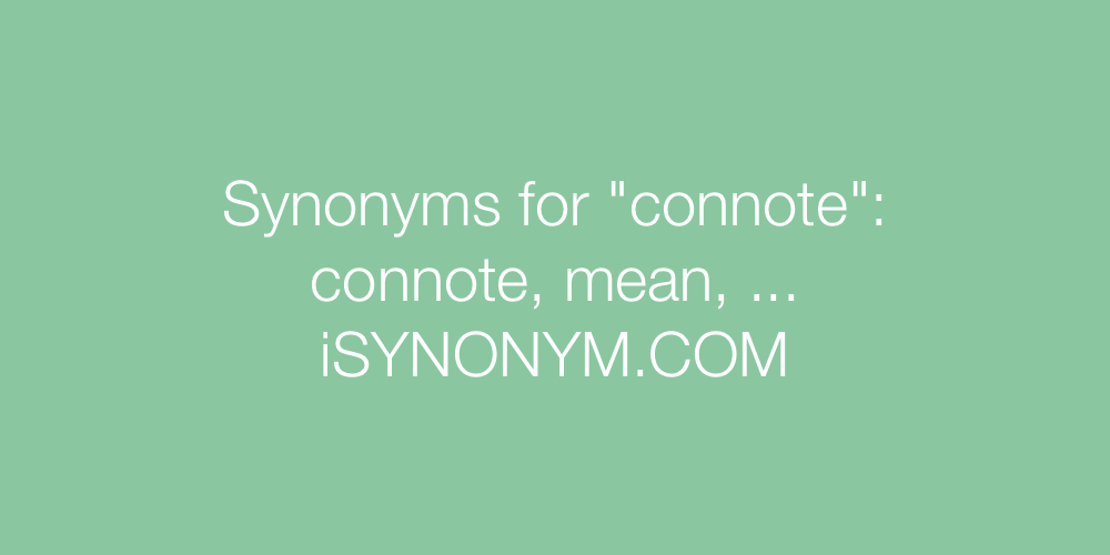 Synonyms connote