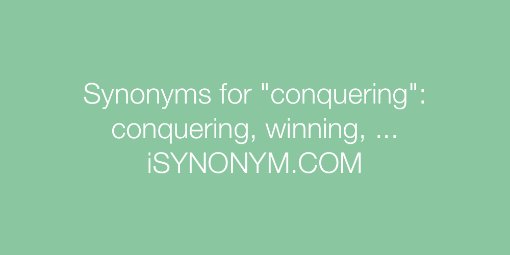 Synonyms conquering