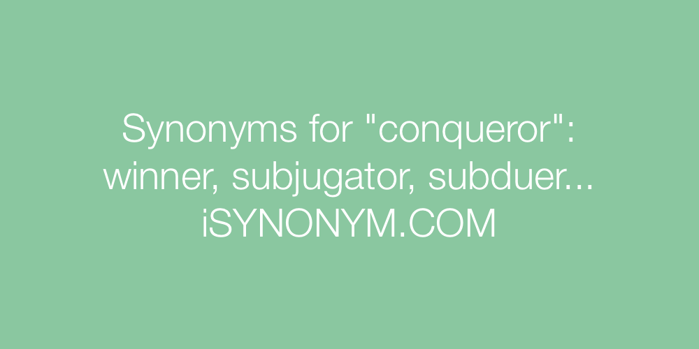 Synonyms conqueror