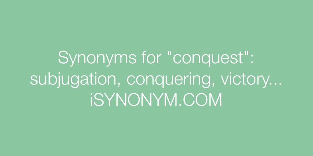Synonyms conquest
