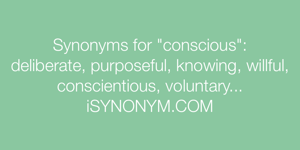 Synonyms conscious