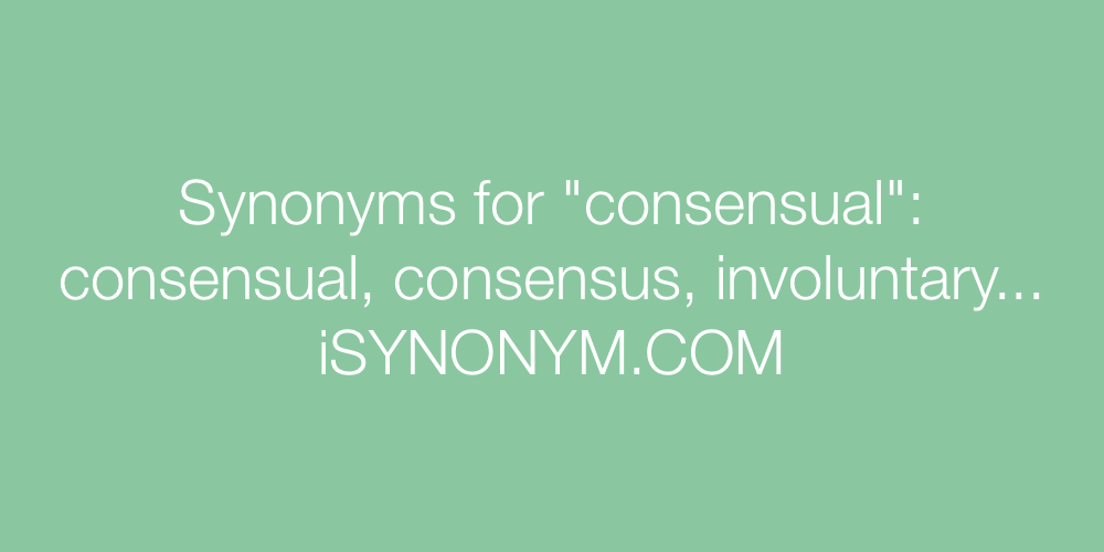Synonyms consensual