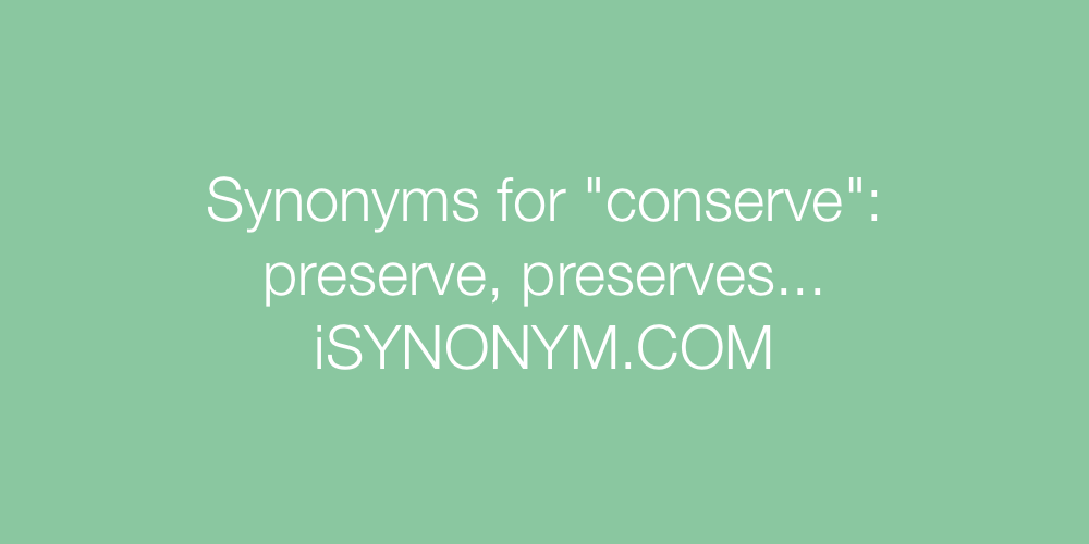 Synonyms conserve