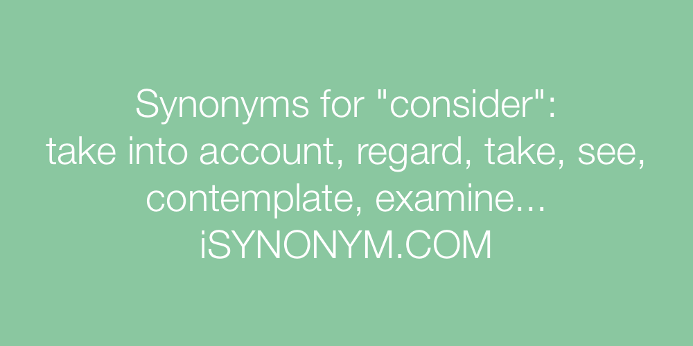 Synonyms consider