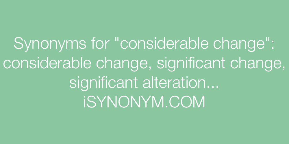 Synonyms considerable change