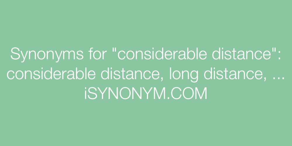Synonyms considerable distance