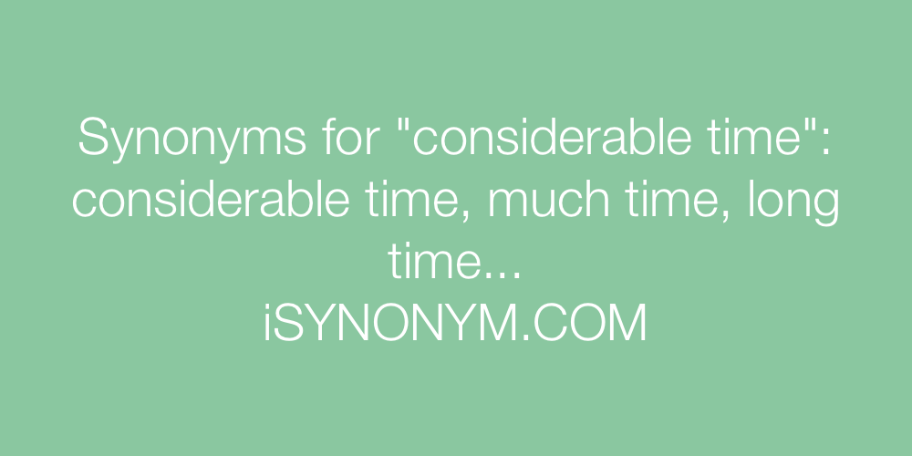 Synonyms considerable time