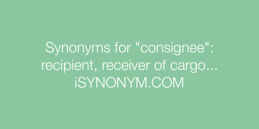 Synonyms consignee