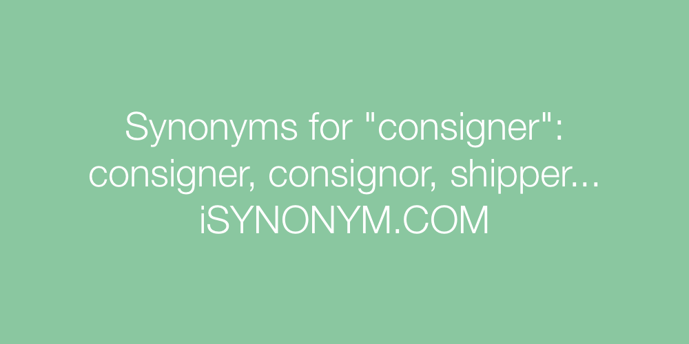 Synonyms consigner