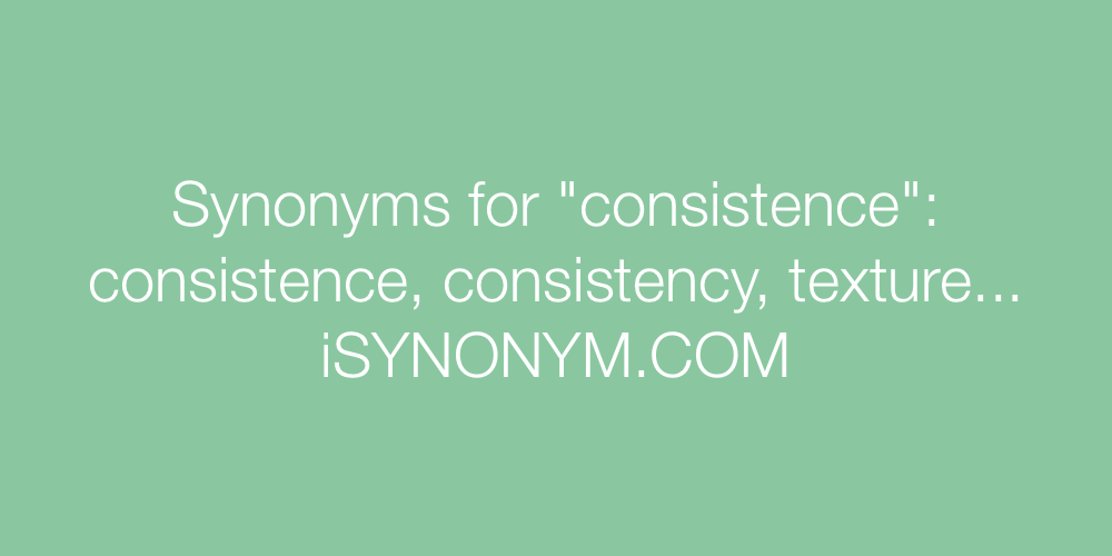 Synonyms consistence