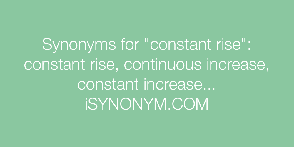 synonyms-for-constant-rise-constant-rise-synonyms-isynonym-com